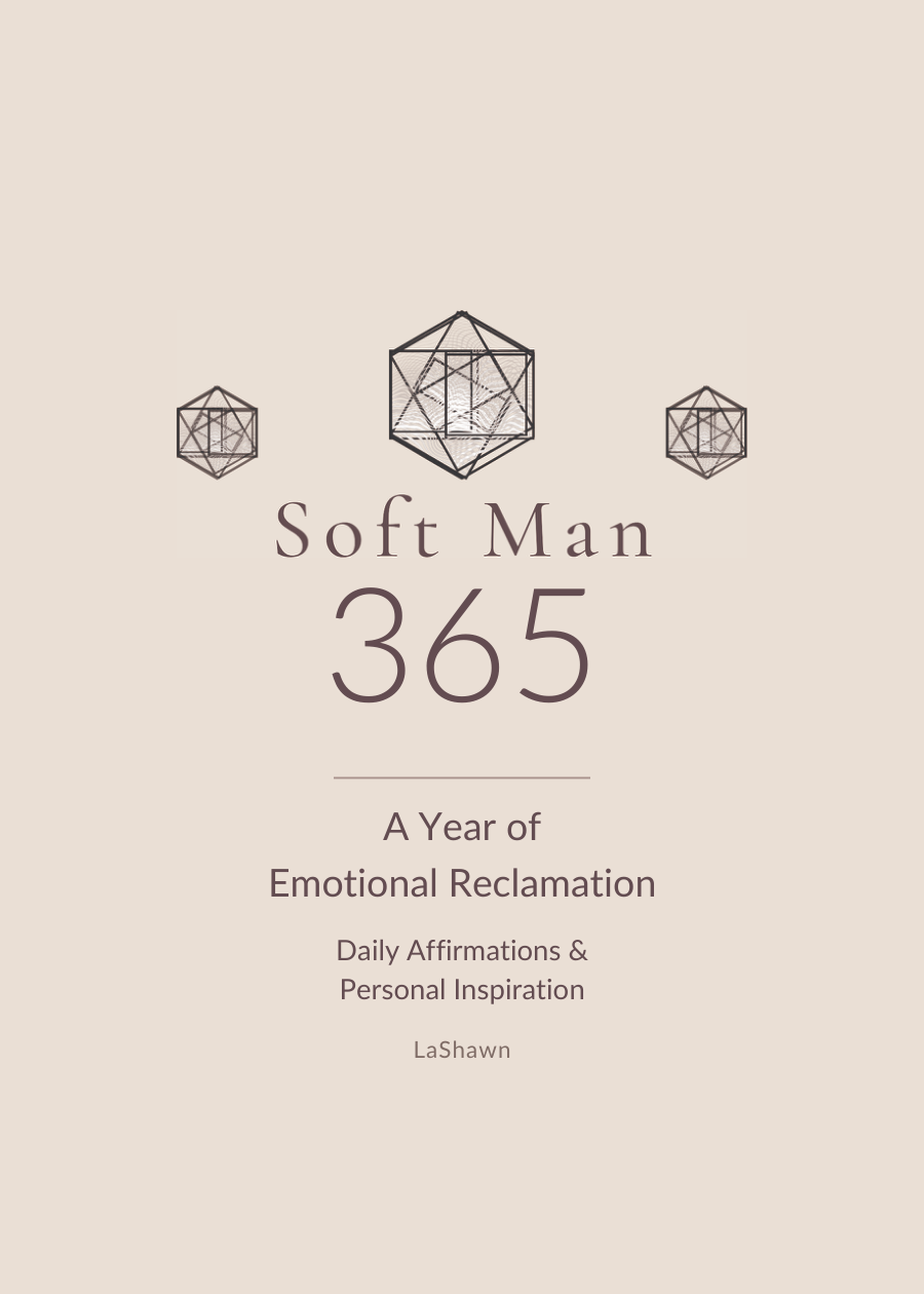Cover of Soft Man 365: A Year of Emotional Reclamation by LaShawn